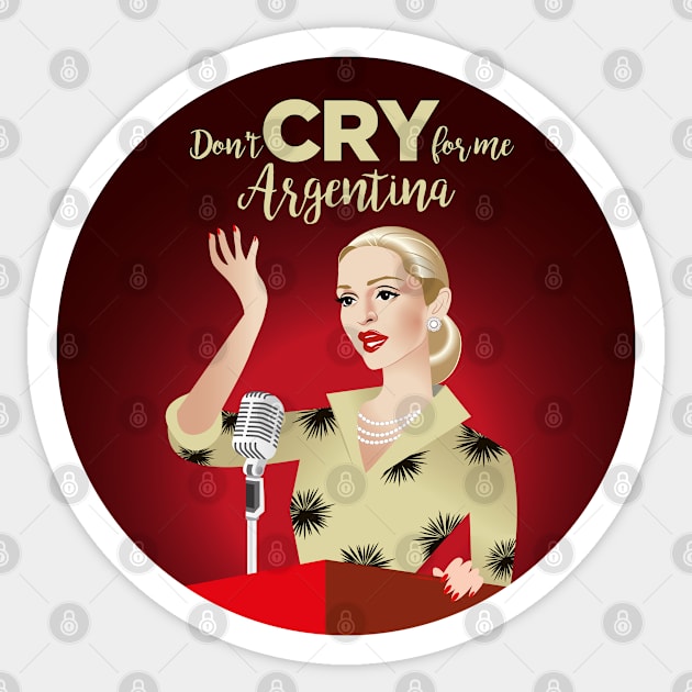 Don't cry for me Argentina Sticker by AlejandroMogolloArt